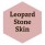 Leopard Stone Skin