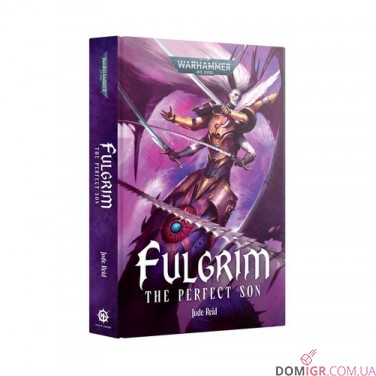 Книга «Fulgrim – The Perfect Son (Paperback)»