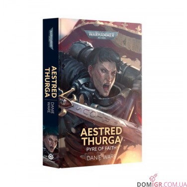 Книга «Aestred Thurga: Pyre of Faith (Hardback)»