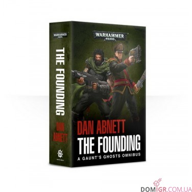 Книга «Gaunt's Ghosts: The Founding (Paperback)»