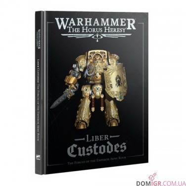 Warhammer: The Horus Heresy – Liber Custodes: The Forces of the Emperor Army Book