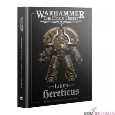 Warhammer: The Horus Heresy – Liber Hereticus: Traitor Legiones Astartes Army Book (3rd edition)