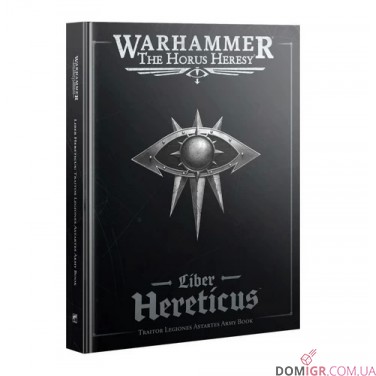 Warhammer: The Horus Heresy – Liber Hereticus: Traitor Legiones Astartes Army Book