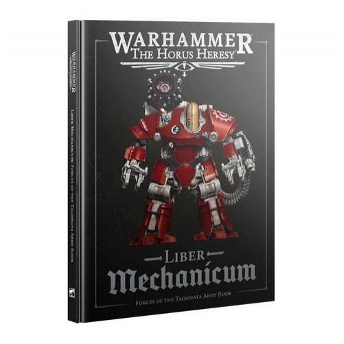 Warhammer: The Horus Heresy – Liber Mechanicum: Forces of the Taghmata Army Book (3rd edition)