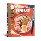 Купити Кулінарна книга «Рецепти з аніме-Їжа ваших улюблених персонажів: від бенто до якісоби» Кулінарна книга «Рецепти з аніме-Їжа ваших улюблених персонажів: від бенто до якісоби»