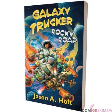Galaxy Trucker: Rocky Road - a novel