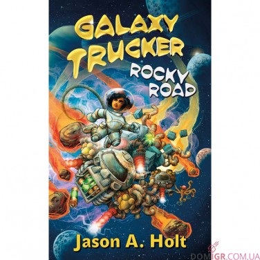 Galaxy Trucker: Rocky Road - a novel