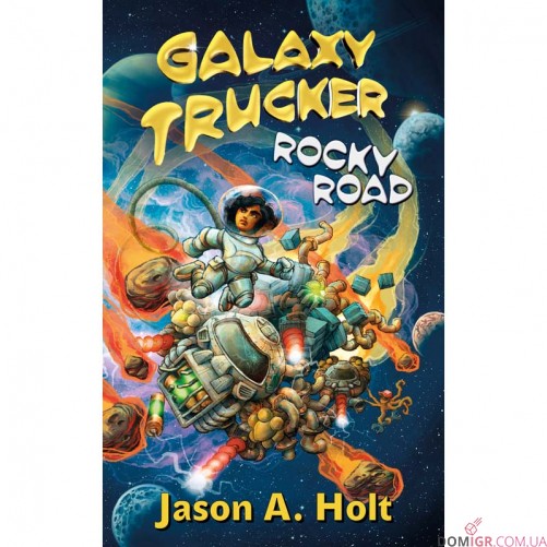 Galaxy Trucker: Rocky Road - a novel